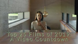 Top 25 Films of 2019: A Video Countdown