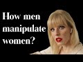 How Men Manipulate Women | Games Men Play