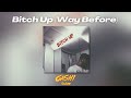 GASHI - Bitch Up (Way Before) [Lyrics]