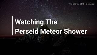 Perseid Meteor Shower 2019 - How To Watch This Spectacular Show - The Secrets of the Universe