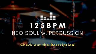 Neo Soul w  Percussion Drum Loop 125 BPM Practice Tool + Free Download
