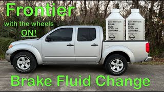 Nissan Frontier Brake Fluid Change  With the Wheels On!