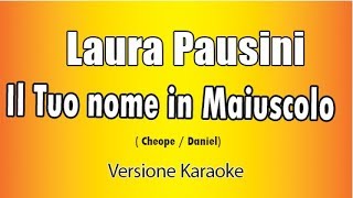 Laura Pausini -  Il tuo nome in maiuscolo (Versione Karaoke Academy Italia)