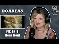 BORDERS - Fix This | REACTION