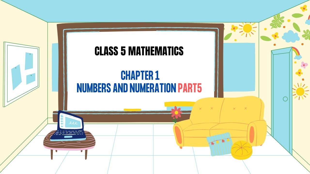 CLASS V MATHEMATICS - CH 1 NUMBERS AND NUMERATION PART 5 - YouTube