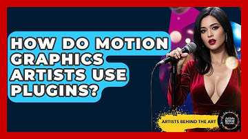 How Do Motion Graphics Artists Use Plugins? - Artists Behind the Art