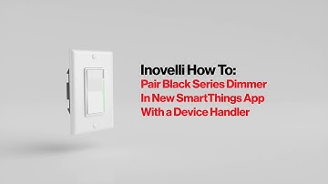 Inovelli How To: Pair Black Series Dimmer in New SmartThings App with a Device Handler
