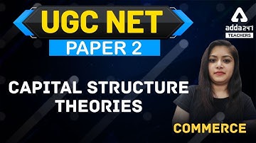 UGC NET Paper 2 | Commerce | Capital Structure Theories