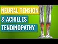 How Neural Tension can Cause Achilles Tendinopathy