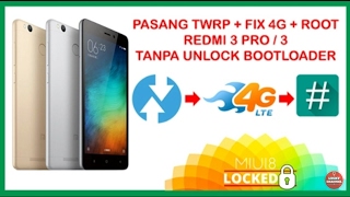 Cara pasang TWRP & MEMUNCULKAN 4G YG HILANG di Xiaomi REDMI 3 & REDMI 3 PRO Tanpa root & unlock UBL