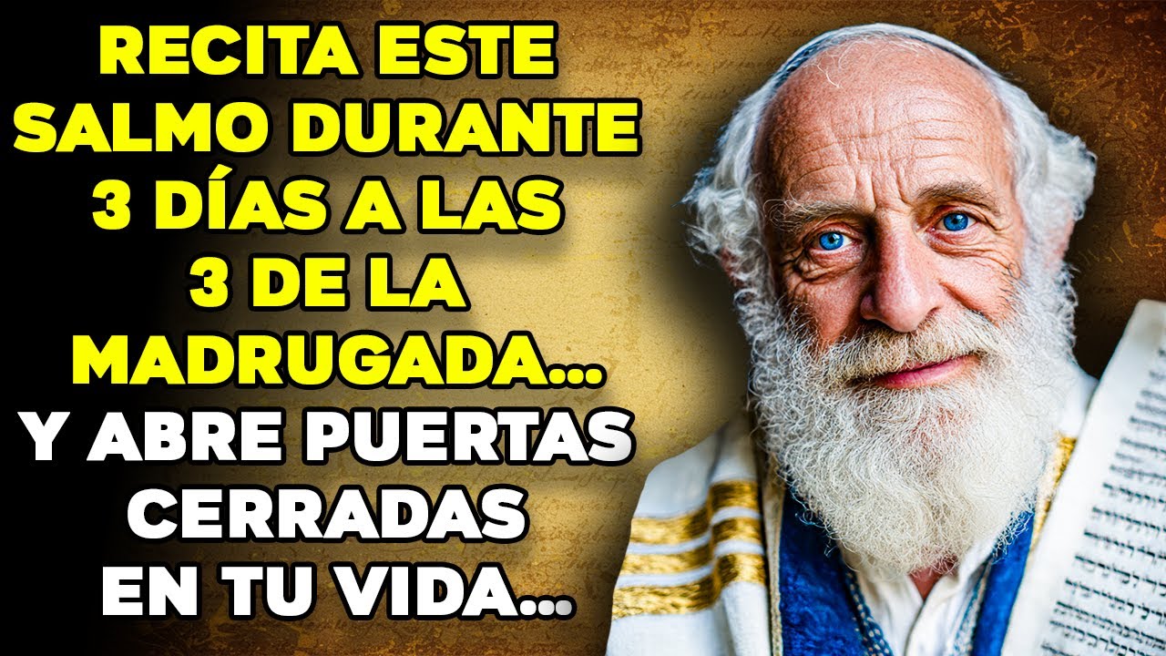 LOS SABIOS JUDÍOS DECÍAN: ESTE SALMO ABRE PUERTAS QUE ESTÁN CERRADAS EN TU VIDA EN 3 DÍAS....