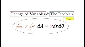 Change of Variables + the Jacobian + Why rdrdtheta =da?
