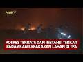 PRESISI UPDATE: POLRES TERNATE DAN INSTANSI TERKAIT PADAMKAN KEBAKARAN LAHAN DI TPA 04/10/26 (20.00)