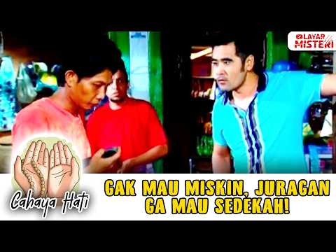 TIDAK MAU BERSEDEKAH, JURAGAN SEMBAKO MAU JADI RENTENIR | CAHAYA HATI