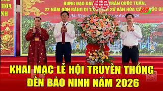 Khai mạc Lễ hội truyền thống đền Bảo Ninh năm 2026