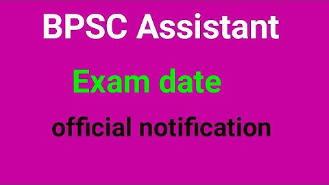 Bpsc assistant exam date/official notification  Chankya pcs academy