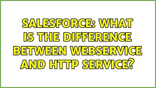 Famous Salesforce: What is the difference between webservice and HTTP service? Net Worth