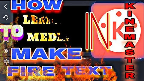 HOW TO MAKE FIRE TEXT ANIMATION in KINEmaster