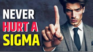Here Are 10 Reasons Why Trying To Hurt A Sigma Male Will Backfire On You | @thepsychignition