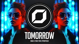 PSY-TRANCE ◉ SKAZI & TOX1C - Tomorrow (feat. Eytan Peled)