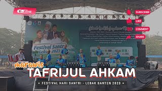 MARAWIS TAFRIJUL AHKAM || FESTIVAL HARI SANTRI - LEBAK BANTEN 2023