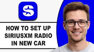 How To SET UP SiriusXM Radio In New Car (2026) | Step by Step Guide