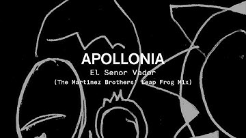 Apollonia - El Senor Vador (The Martinez Brothers’ Leap Frog Mix)