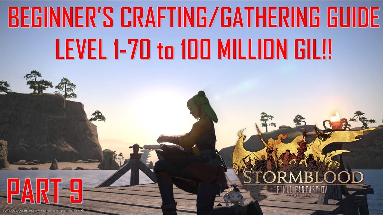 Final Fantasy XIV - Beginner's Crafting/Gathering Guide 1-70 to 100 mil gil!! Part 9 - YouTube