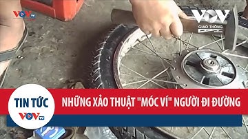 Những nạn nhân thành “con mồi” và xảo thuật móc ví người đi đường