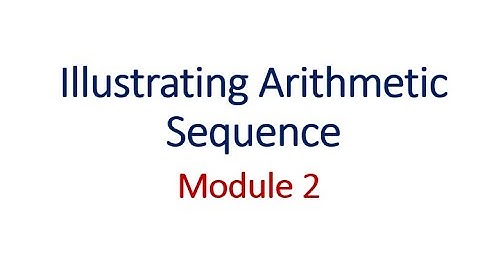 Grade 10 Math Module 2: Illustrating Arithmetic Sequence