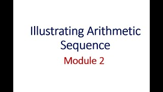 Grade 10 Math Module 2: Illustrating Arithmetic Sequence