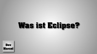 Wie funktioniert Eclipse | Eclipsetutorial [german][HD]