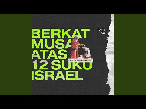 Watch Berkat Musa atas 12 Suku Israel - Part 2 on YouTube