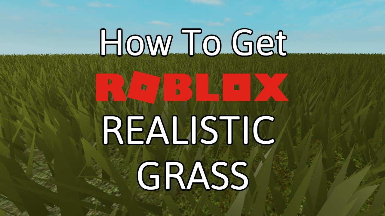 How To Get The Realistic Grass In Roblox Studio Youtube - realistic roblox grass with trees background