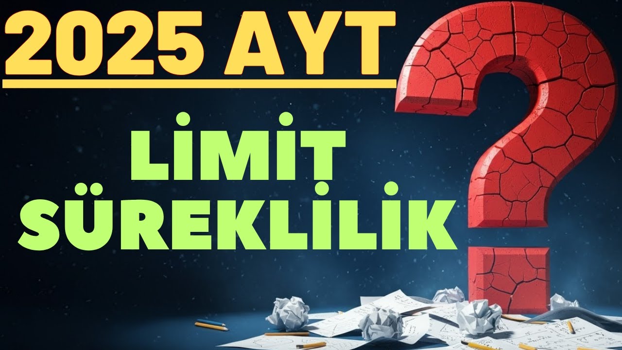 2025 AYT SINAVI LİMİT SÜREKLİLİK KONUSUNDA ÇIKMIŞ SORU ÇÖZÜMLERİ