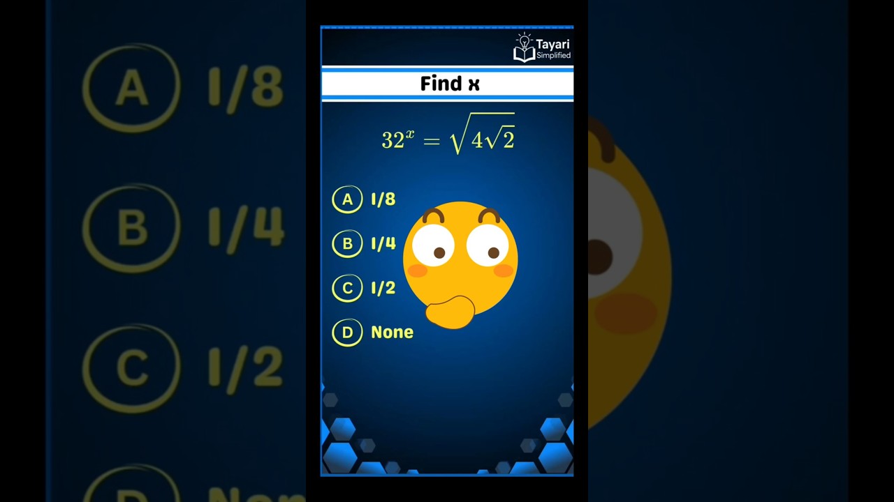 Can you solve this? 🤔 32ˣ = &radic;(4&radic;2) #MathShorts #MathTricks #OlympiadMath #QuickMath #CompetitiveExam