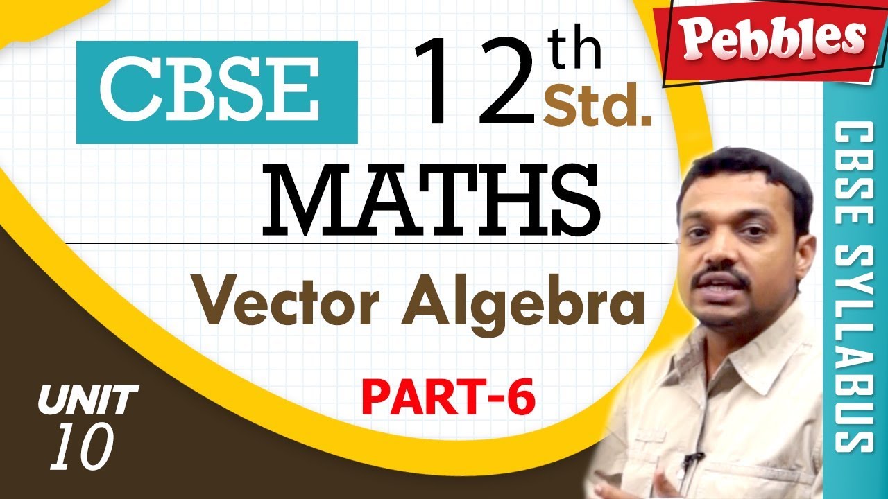 cbse chemistry class 12 CBSE Class 12th std Maths | Vector Algebra | Part - 6