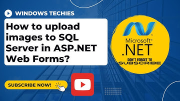 How to upload images to SQL Server in ASP.NET Web Forms? | Windows Techies