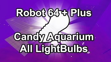 [5] Robot 64 + Plus | Candy Aquarium All LightBulbs