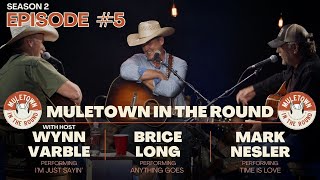 I'm Just Sayin' | Anything Goes | Time Is Love | Muletown In The Round | S2 Ep#5