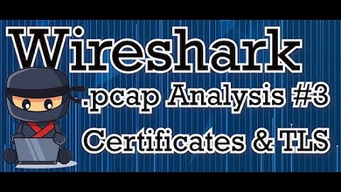 Wireshark class 4.3 - How to analyze a packet capture Certificates & TLS Encryption Troubleshooting