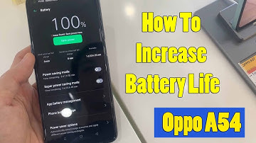 How To Improve Battery Life on OPPO A54