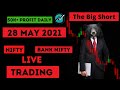 Live Intraday Trading on 28 May 2021 | Nifty Trend Today | Banknifty Live Intraday Strategy Today
