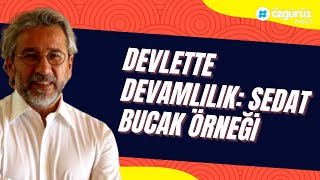 Can Dündar - Devlette devamlılık: Sedat Bucak örneği Resimi