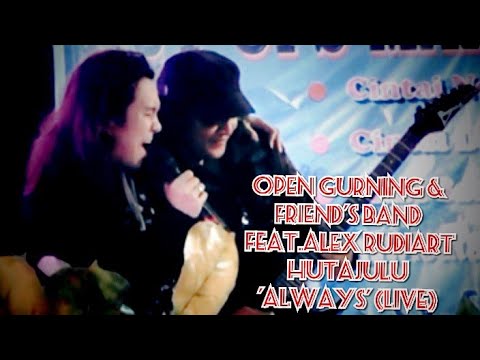 Open Gurning  Friends Band featAlex Rudiart  Hutajulu   Always live