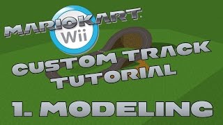 OUTDATED [NEW] Custom Track Tutorial for Mario Kart Wii Part 1 (Modeling)