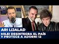 MILEI DESINTEGRA EL PAÍS Y PROTEGE A ADORNI 12 | El editorial de Ari Lijalad
