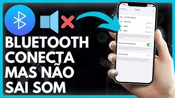 Como Arrumar Bluetooth Que Conecta Mas Não Sai Som | Rápido e Fácil!