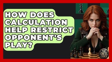 How Does Calculation Help Restrict Opponent