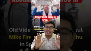 NASA astronaut Mike Fincke performed  Assamese Bihu dance aboard International Space Station (ISS)